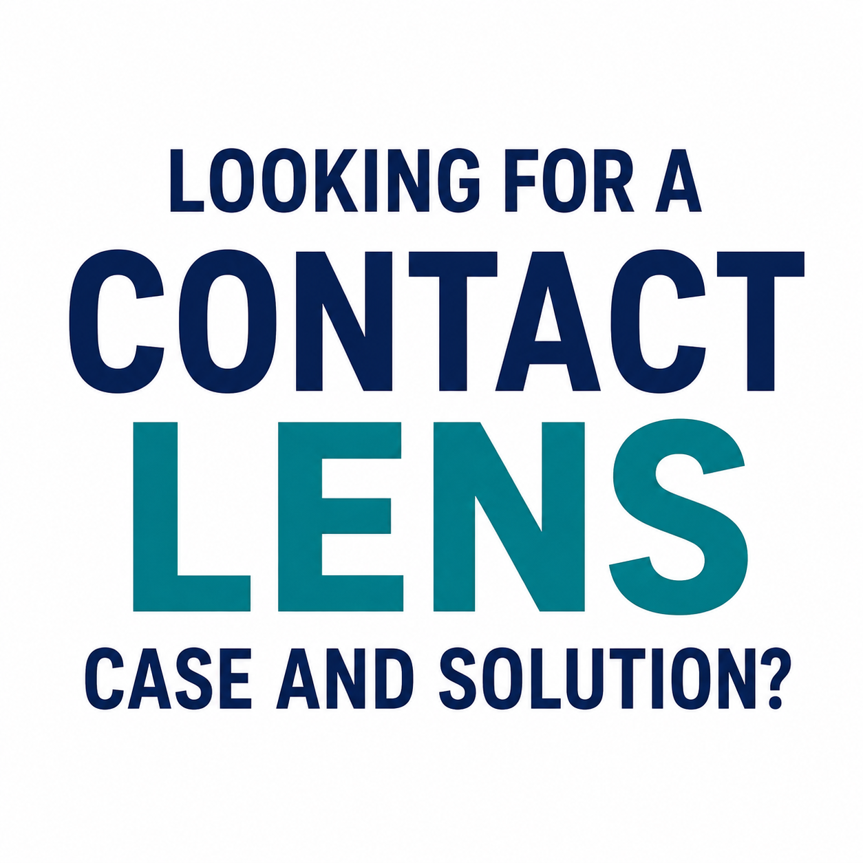 Looking for a Contact Lens Case and Solution?